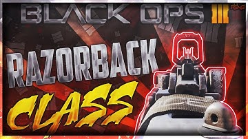 "RAZORBACK BEST CLASS SETUP" Black Ops 3: Best RAZORBACK Class (RAZORBACK Custom Class)