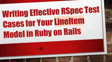 Writing Effective RSpec Test Cases for Your LineItem Model in Ruby on Rails