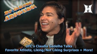 No Wrong Answers Ufcs Claudia Gadelha Talks Favorite Athlete, Likingnot Liking Surprises More
