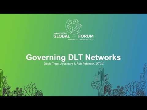 Governing DLT Networks - David Treat, Accenture & Rob Palatnick, DTCC