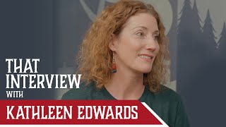 That Interview with Kathleen Edwards