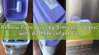 Review Pure Bliss by Similac Organic with A2 Milk Infant Formula Easy to Digest USDA-Certified Org