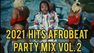 2021 HITS NAIJA AFROBEAT | NEW YEAR PARTY MIX VOL.2 | DEEJAY DONPERO FT NAIRA MARLEY | DAVIDO, REMA