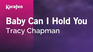 Baby Can I Hold You - Tracy Chapman | Karaoke Version | KaraFun