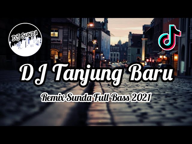 DJ TANJUNG BARU | REMIX SUNDA TERBARU FULL BASS 2021 (DJ SUNDA Remix) class=
