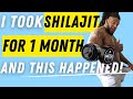 I took Shilajit* for 1 month and this happened! (Food Review)