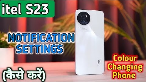 Itel S23  Notification Setting, Itel S23 Notification Light Setting, Itel S23 Notch Light, Itel S23