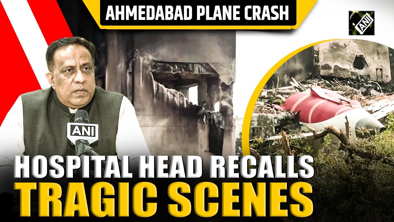 “Heart-wrenching sights…” Medical Head describes tragic scenes of Ahmedabad Plane Crash
