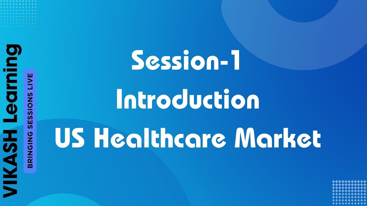Introduction US Healthcare Market- Session 1 - YouTube
