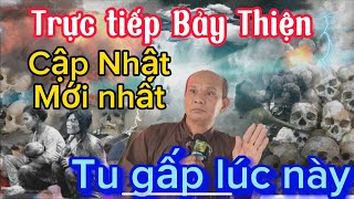 Trực tiếp Bảy Thiện thuyết giảng cập Nhật mới nhất cuộc đời hiện nay screenshot 1