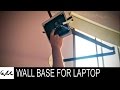 DIY Extreme wall base for Laptop DIY Extreme wall base for Laptop