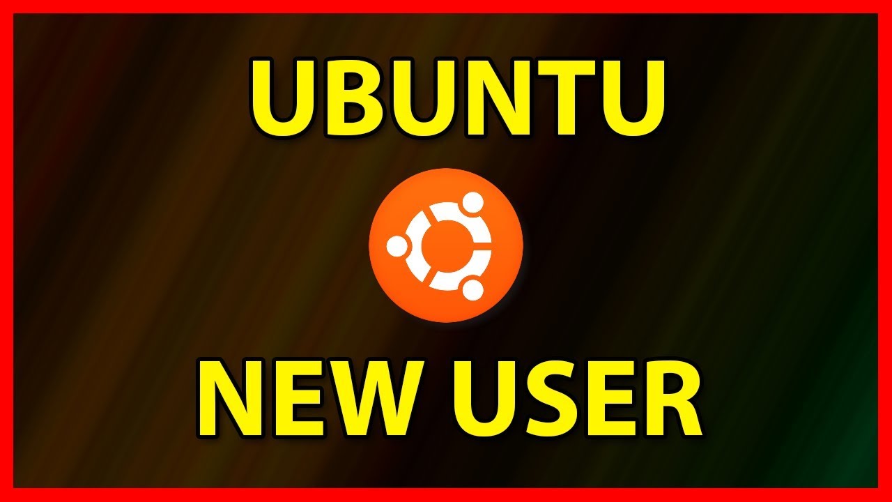 How to add a new user on Linux Ubuntu 18.04 Tutorial (2020) YouTube