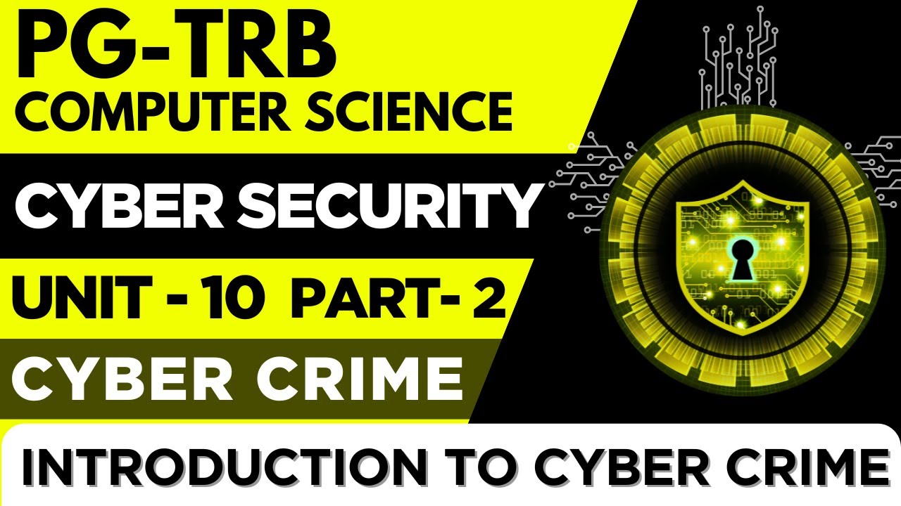 PG-TRB-COMPUTER SCIENCE-CYBER SECURITY-UNIT-10-INTRODUCTION TO CYBER ...