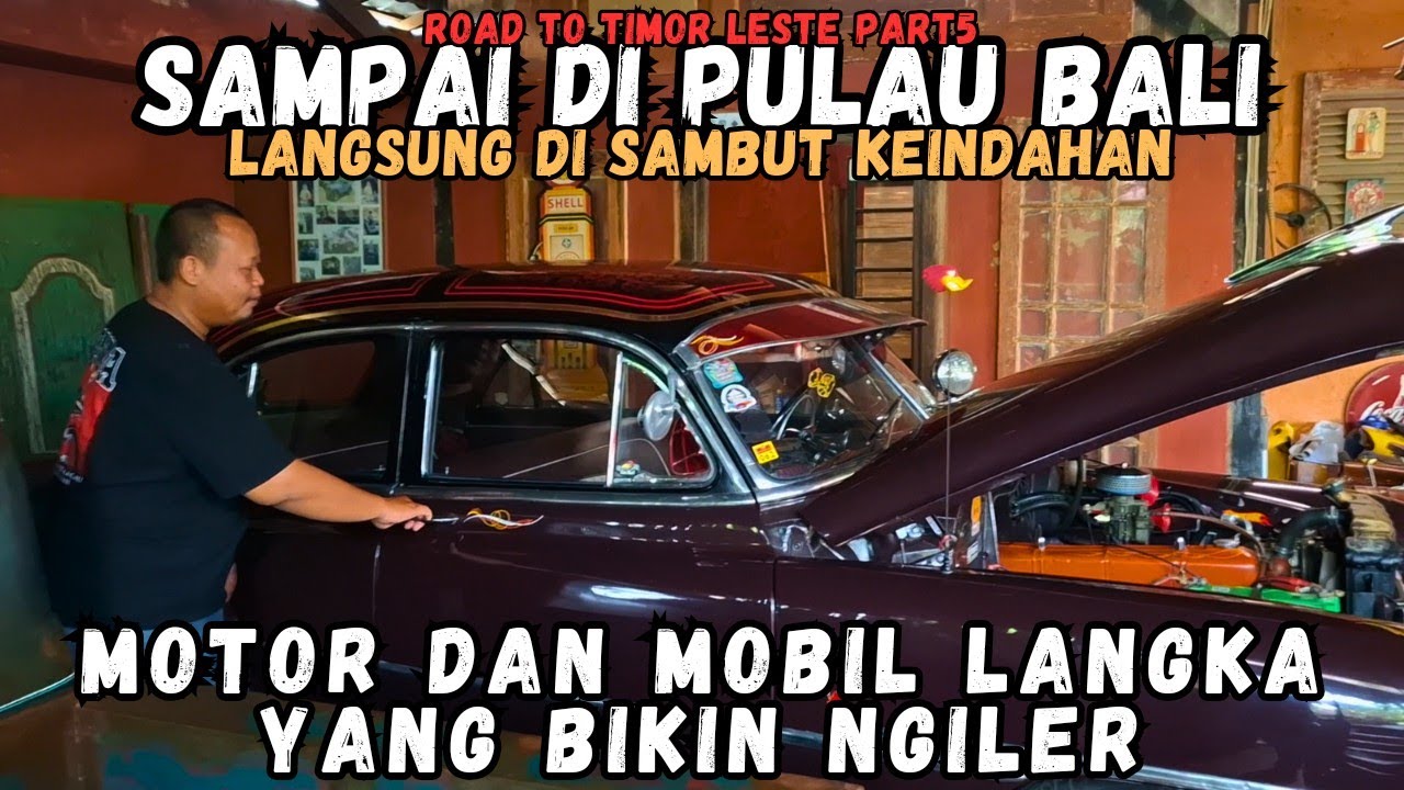 ROAD TO TIMOR LESTE PART5‼️SAMPAI DI BALI DISAMBUT DENGAN KEINDAHAN ALAM - MOBIL & MOTOR LANGKA🔥