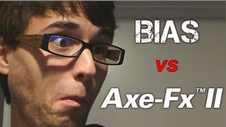 BIAS vs AXE FX 2