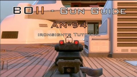 Black Ops 2: AN-94 Gun Guide - IronSights Tutorial (Tips)