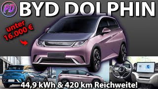 BYD DOLPHIN 2023 - Facelift im neuen Jahr mit 44,9 kWh & unter 16.000€!