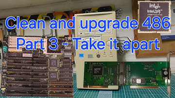 Clean and upgrade 486 Part 3 - Take it apart