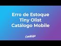 [Suporte] Principais erros de Estoque Tiny Olist - Catálogo Mobile