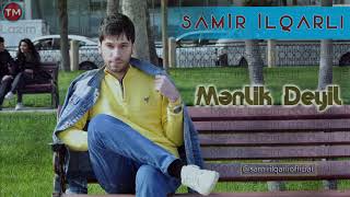 Samir ilqarli - Menlik Deyil  2019  Resimi