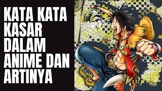 Kata-kata kasar dalam anime dan artinya yang harus teman teman pahami.