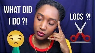 WHAT REALLY HAPPENED TO MY LOCS?! I DID SOMETHING CRAZY...