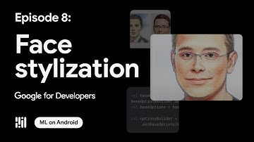 Face stylization - ML on Android with MediaPipe Series