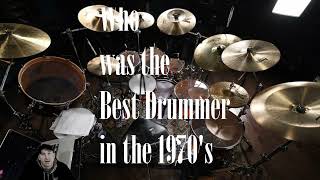 Who was the Best Drummer in the 1970's?