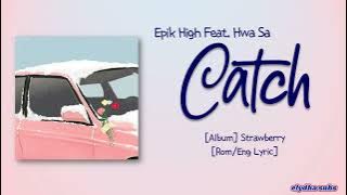 Epik High – Catch (Feat. Hwa Sa) [Rom|Eng Lyric]