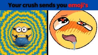 Your Crush Sends You Emojis Minions Becoming Cannyuncanny