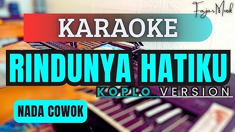 RINDUNYA HATIKU - KARAOKE DANGDUT KOPLO NADA COWOK/DUET