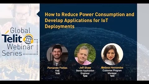 How to Reduce Power Consumption and Develop Applications for IoT Deployments