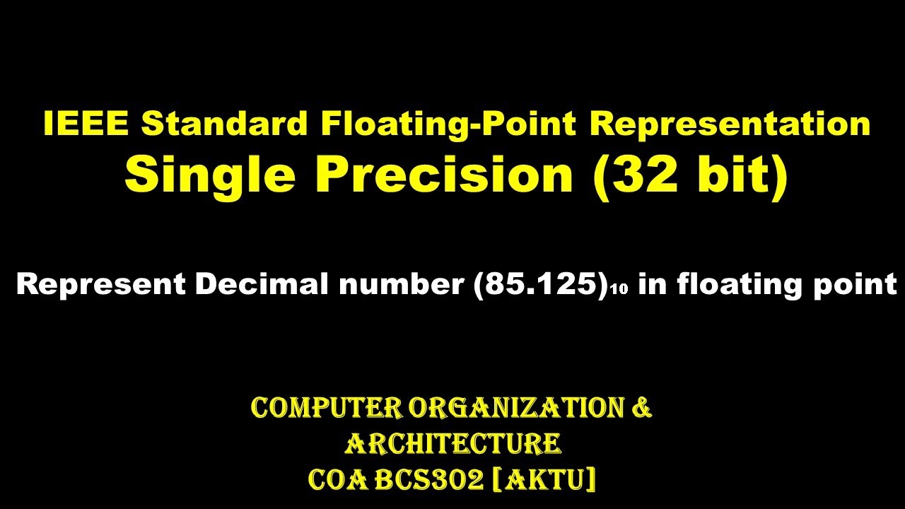 Floating Point Number Representation | Represent decimal number (85.125 ...