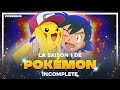 Pokmon une saison incomplte  ft lasuitedetrop cinerama.s cinepopyt thibautsansaile