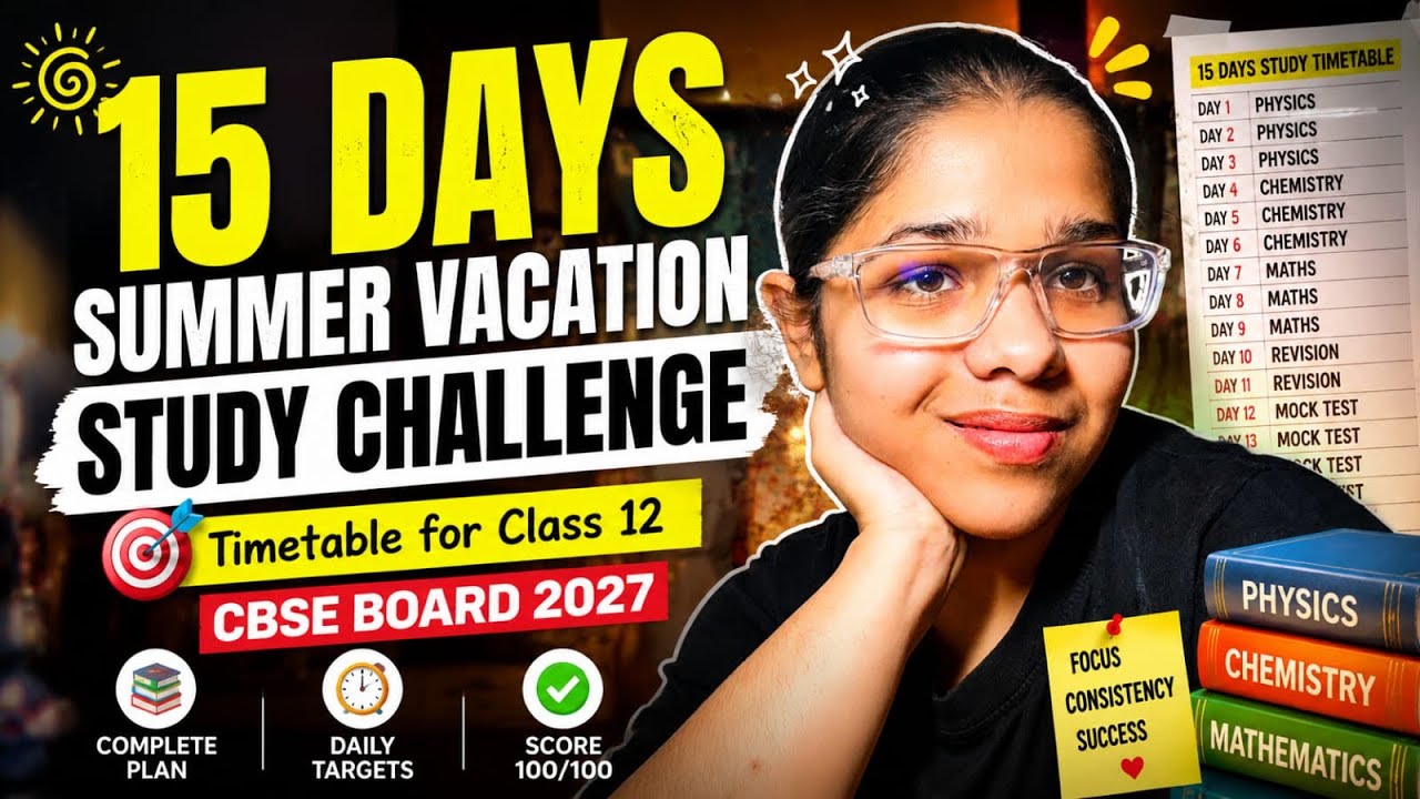 15 Day Summer Vacation Study Challenge | Cbse Class 12 Boards 2027 ...