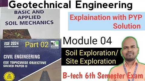 Geotechnical Engineering 2 | Module 04 - Part 02 | Soil Exploration | B-tech Semester Exam | BEU