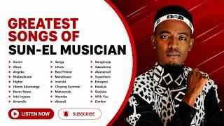 Sun-El Musician Greatest Songs