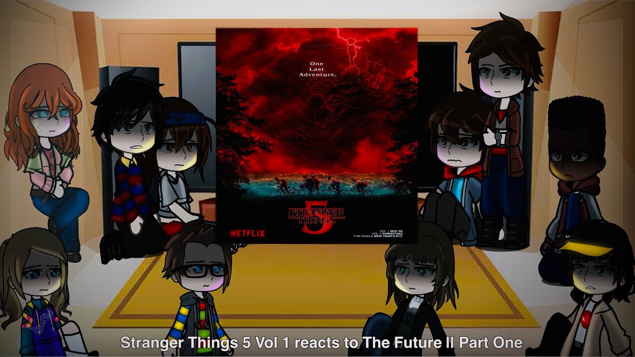 Stranger Things 5 Vol 1 reacts to The Future || ST 5 || GCRV || Part 1 || Spoilers ‼️