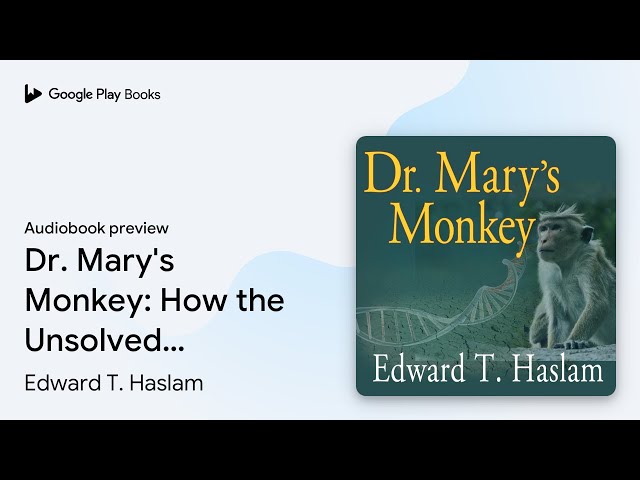 Dr. Mary's Monkey: How the Unsolved Murder of a… by Edward T. Haslam · Audiobook preview class=