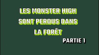 Les Monster High sont perdues dans la forêt 🥀🪵