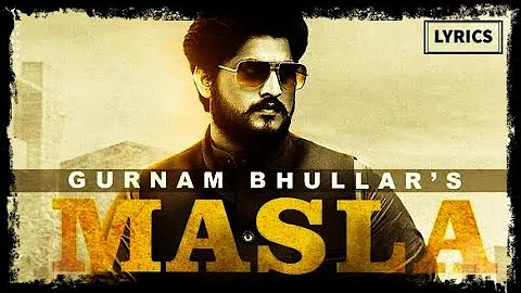 Masla (Lyrics) Gurnam Bhullar | New Punjabi Song 2021 | Desi Crew | Latest Punjabi Song 2021 |