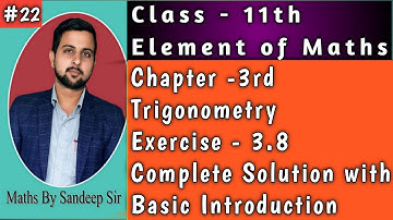L-22 || Exercise - 3.8  Complete Solution with Basic Introduction || Element Maths Class 11th