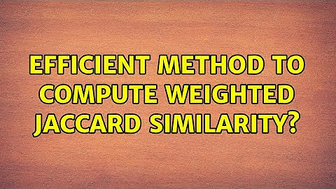 Efficient method to compute weighted Jaccard similarity?