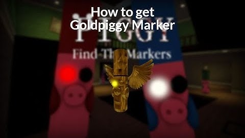 How to get Goldpiggy Marker in Roblox - Piggy: Find the Markers