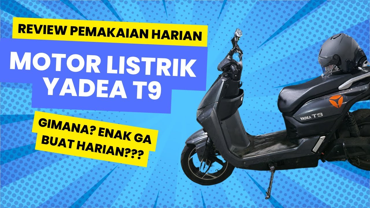 YADEA T9 REVIEW HARIAN | GESIT BANGET TERNYATA!! — Transcript