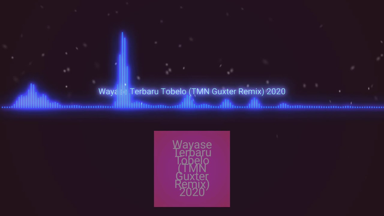 Wayase Terbaru Tobelo (TMN Guxter Remix) 2020