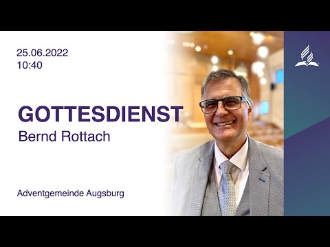 ? LIVE | Gottesdienst mit Bernd Rottach | 25.06.2022 | Adventgemeinde Augsburg