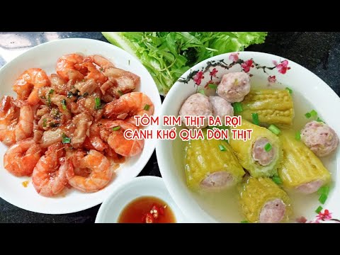 TÔM RIM THỊT BA RỌI - CANH KHỔ QUA DỒN THỊT - YouTube