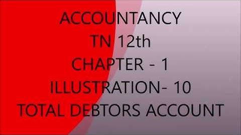 TN 12thACCOUNTANCY NEW SYLLABUS TOTAL DEBTORS ACCOUNT CHAPTER-1 ILLUSTRATION 10