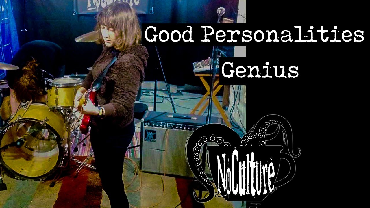 Watch Good Personalities - Genius | Live @ No Culture on YouTube Watch Good Personalities - Genius | Live @ No Culture on YouTube